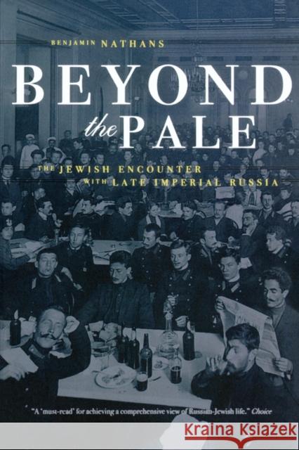 Beyond the Pale: The Jewish Encounter with Late Imperial Russiavolume 45