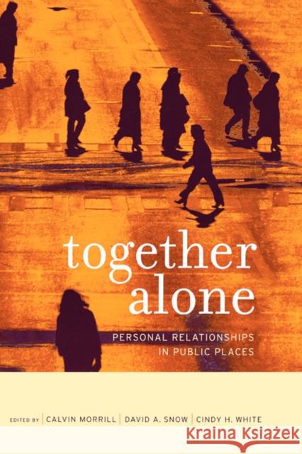 Together Alone: Personal Relationships in Public Places