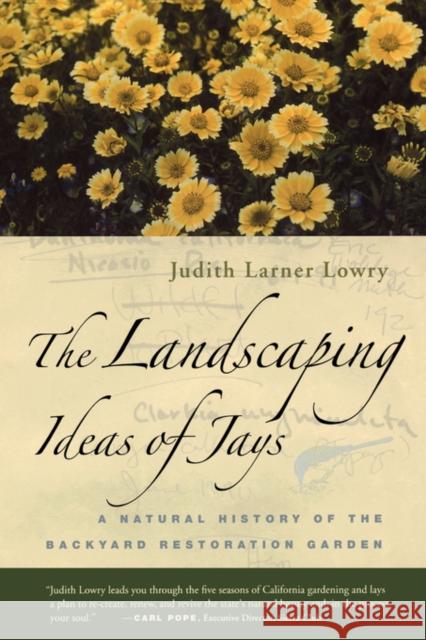 The Landscaping Ideas of Jays: A Natural History of the Backyard Restoration Garden