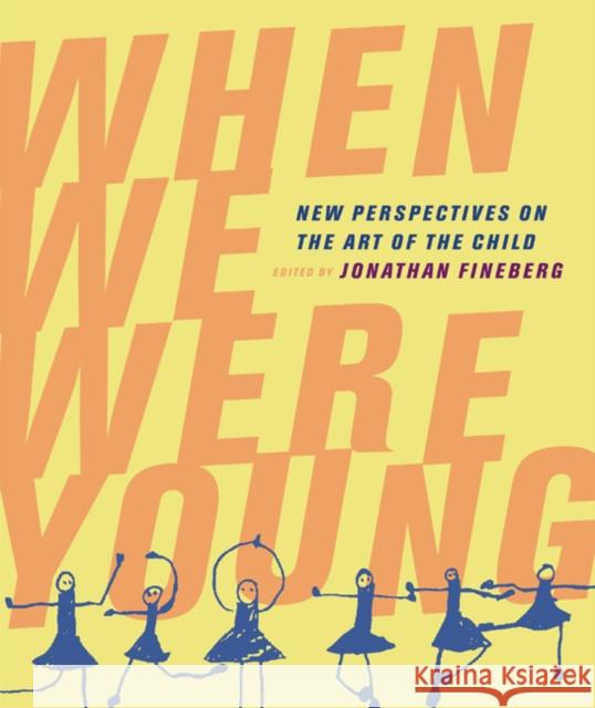 When We Were Young: New Perspectives on the Art of the Child