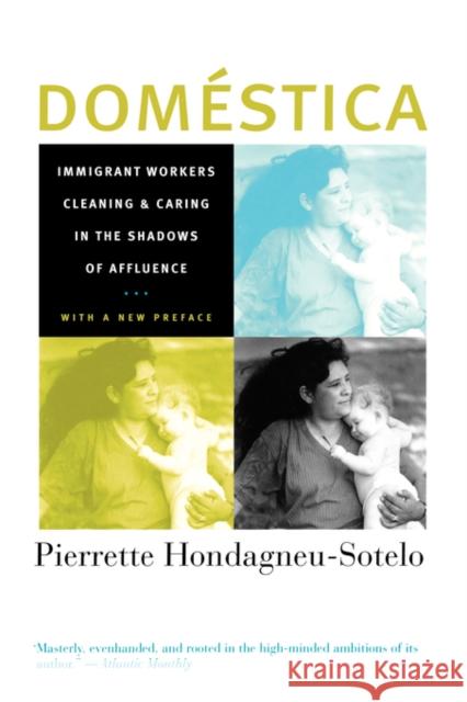 Domestica: Immigrant Workers Cleaning and Caring in the Shadows of Affluence, with a New Preface