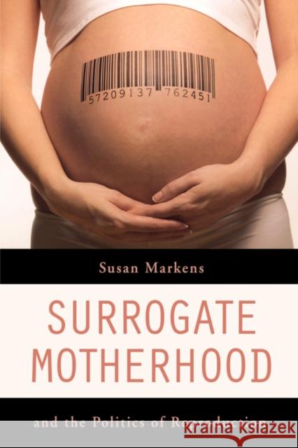 Surrogate Motherhood and the Politics of Reproduction