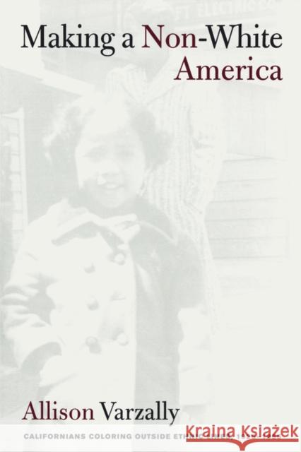 Making a Non-White America: Californians Coloring Outside Ethnic Lines, 1925-1955