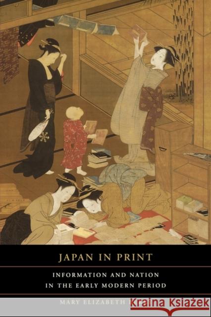 Japan in Print: Information and Nation in the Early Modern Periodvolume 12