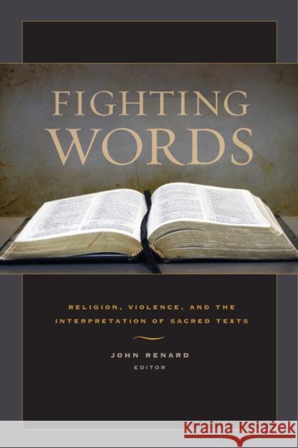 Fighting Words: Religion, Violence, and the Interpretation of Sacred Texts