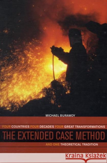 The Extended Case Method: Four Countries, Four Decades, Four Great Transformations, and One Theoretical Tradition