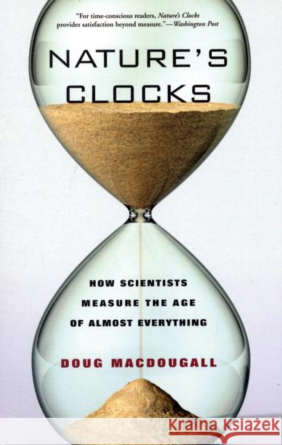 Nature's Clocks: How Scientists Measure the Age of Almost Everything