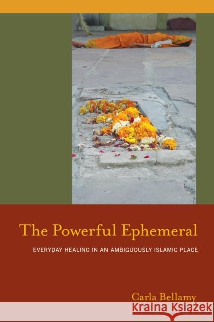 The Powerful Ephemeral: Everyday Healing in an Ambiguously Islamic Place