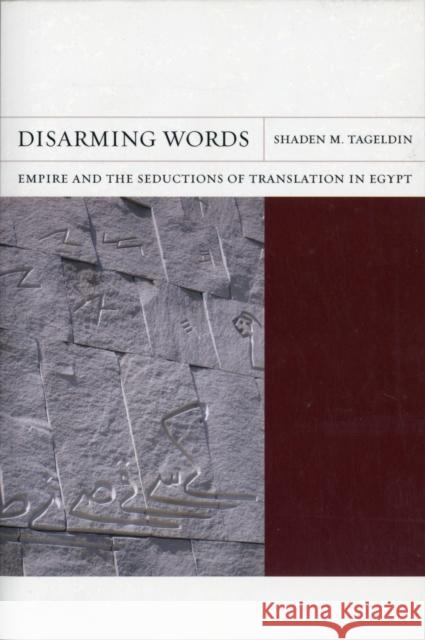 Disarming Words: Empire and the Seductions of Translation in Egyptvolume 5