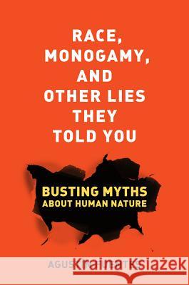 Race, Monogamy, and Other Lies They Told You: Busting Myths about Human Nature