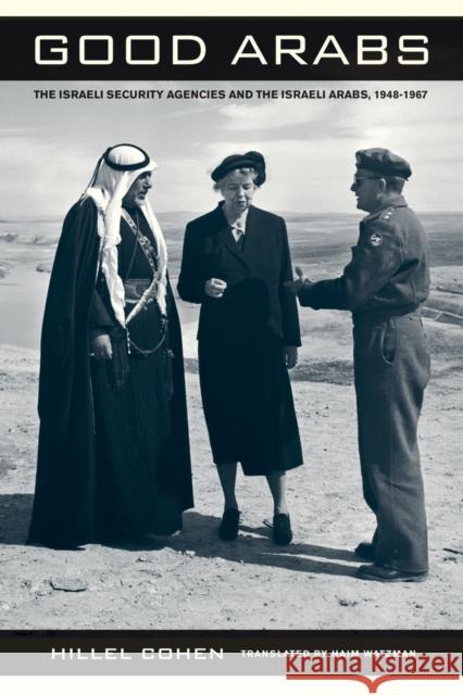 Good Arabs: The Israeli Security Agencies and the Israeli Arabs, 1948-1967