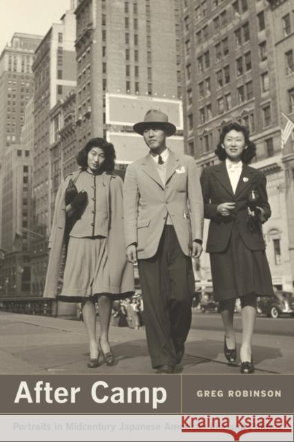 After Camp: Portraits in Midcentury Japanese American Life and Politics