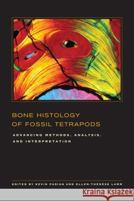 Bone Histology of Fossil Tetrapods: Advancing Methods, Analysis, and Interpretation