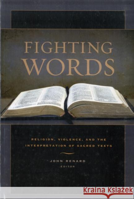 Fighting Words: Religion, Violence, and the Interpretation of Sacred Texts