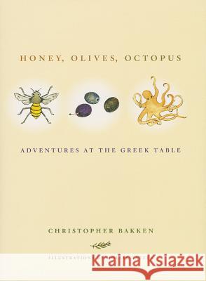 Honey, Olives, Octopus: Adventures at the Greek Table