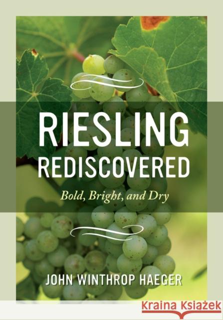 Riesling Rediscovered: Bold, Bright, and Dry