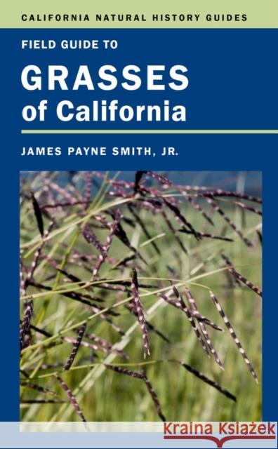 Field Guide to Grasses of California: Volume 110