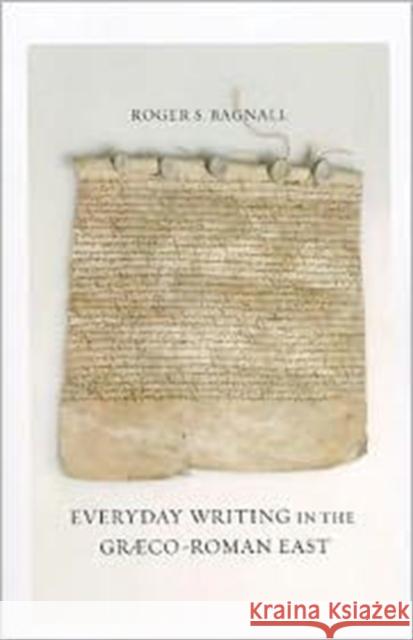 Everyday Writing in the Graeco-Roman East: Volume 69