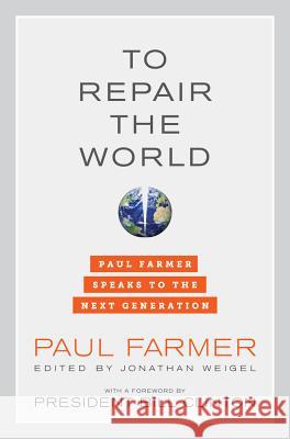 To Repair the World: Paul Farmer Speaks to the Next Generationvolume 29