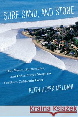 Surf, Sand, and Stone: How Waves, Earthquakes, and Other Forces Shape the Southern California Coast