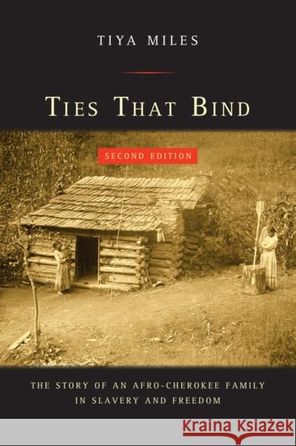 Ties That Bind: The Story of an Afro-Cherokee Family in Slavery and Freedom