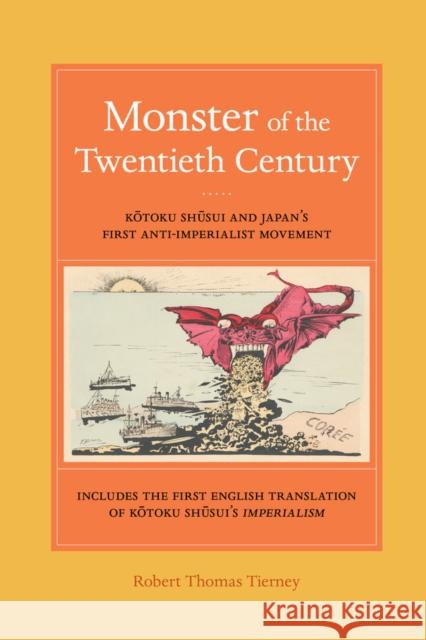 Monster of the Twentieth Century: Kotoku Shusui and Japan's First Anti-Imperialist Movement