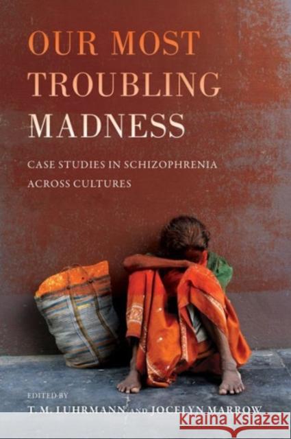 Our Most Troubling Madness: Case Studies in Schizophrenia Across Culturesvolume 11