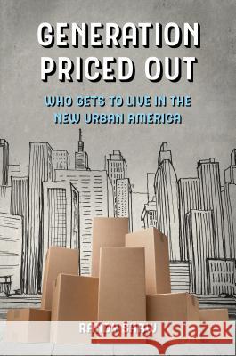 Generation Priced Out: Who Gets to Live in the New Urban America