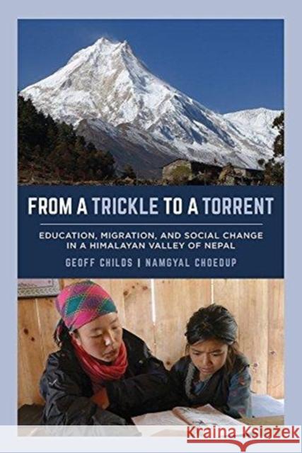 From a Trickle to a Torrent: Education, Migration, and Social Change in a Himalayan Valley of Nepal