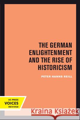 The German Enlightenment and the Rise of Historicism