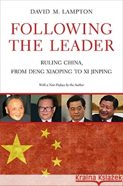 Following the Leader: Ruling China, from Deng Xiaoping to XI Jinping