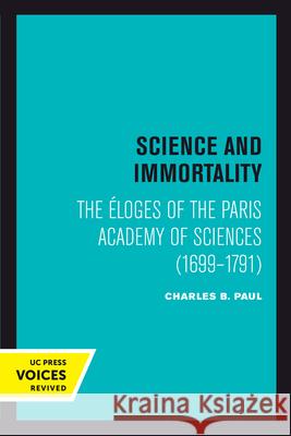 Science and Immortality: The Eloges of the Paris Academy of Sciences (1699-1791)