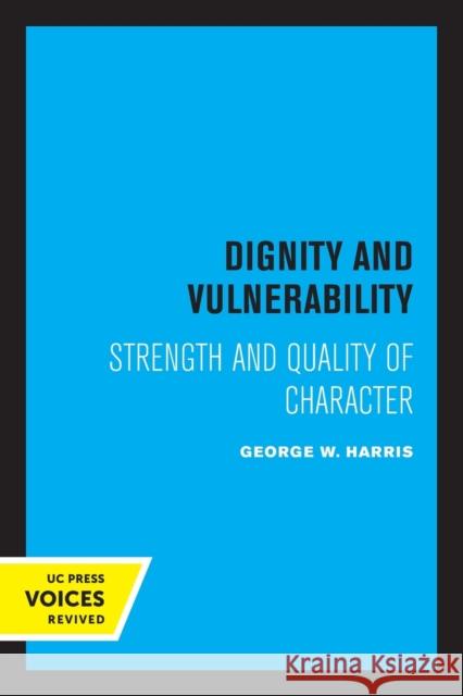 Dignity and Vulnerability: Strength and Quality of Character