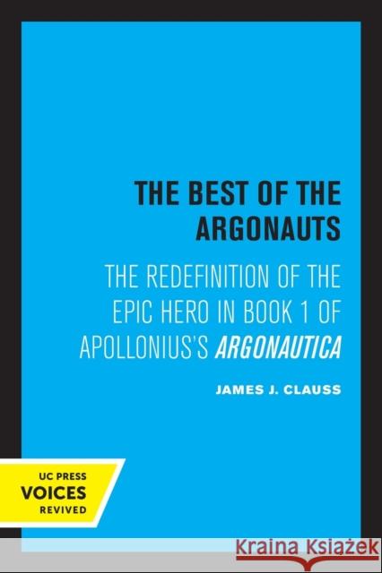 The Best of the Argonauts: The Redefinition of the Epic Hero in Book One of Apollonius' Argonautica