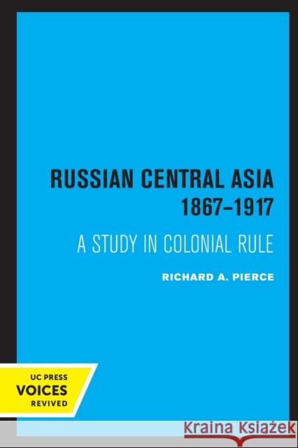 Russian Central Asia 1867-1917: A Study in Colonial Rule