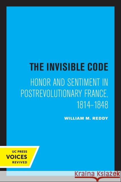 The Invisible Code: Honor and Sentiment in Postrevolutionary France, 1814-1848