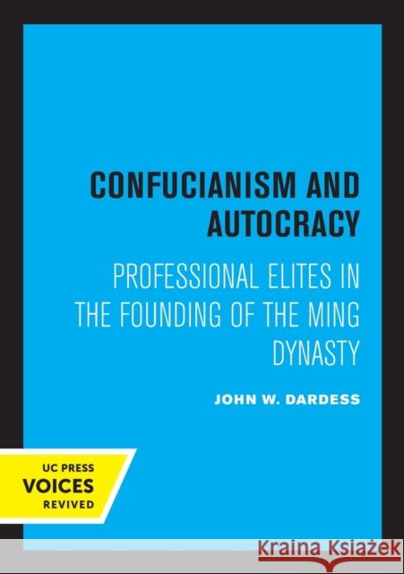 Confucianism and Autocracy: Professional Elites in the Founding of the Ming Dynasty