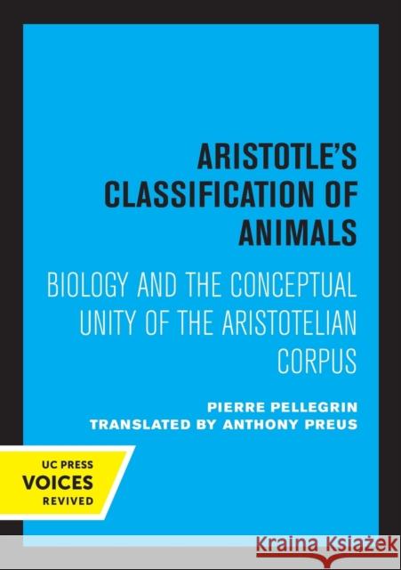 Aristotle's Classification of Animals: Biology and the Conceptual Unity of the Aristotelian Corpus