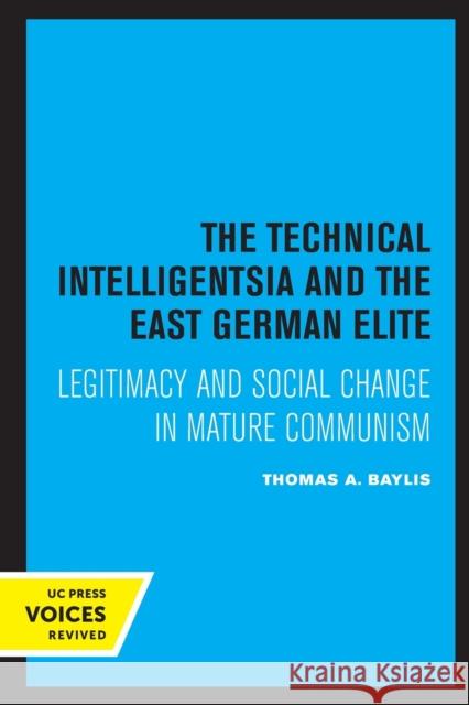 The Technical Intelligentsia and the East German Elite: Legitimacy and Social Change in Mature Communism