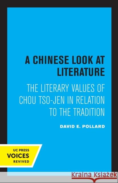 A Chinese Look at Literature: The Literary Values of Chou Tso-Jen in Relation to the Tradition