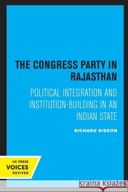 The Congress Party in Rajasthan: Political Integration and Institution-Building in an Indian State