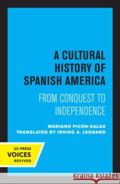 A Cultural History of Spanish America: From Conquest to Independence