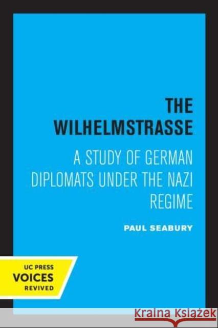 The Wilhelmstrasse: A Study of German Diplomats Under the Nazi Regime