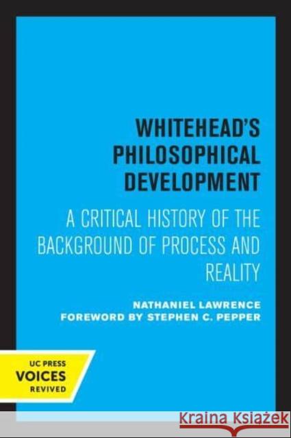 Whitehead's Philosophical Development: A Critical History of the Background of Process and Reality