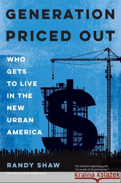 Generation Priced Out: Who Gets to Live in the New Urban America, with a New Preface