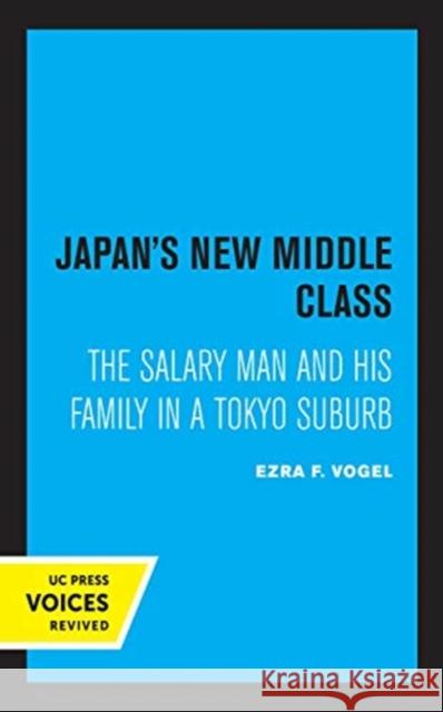 Japan's New Middle Class: The Salary Man and His Family in a Tokyo Suburb