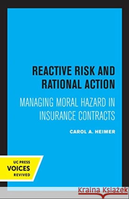 Reactive Risk and Rational Action: Managing Moral Hazard in Insurance Contracts Volume 6