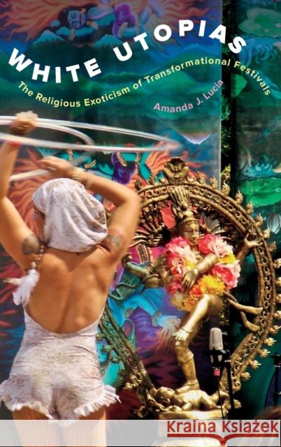 White Utopias: The Religious Exoticism of Transformational Festivals