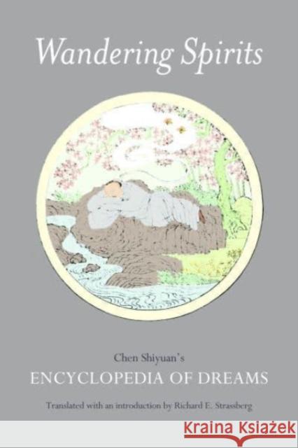 Wandering Spirits: Chen Shiyuan's Encyclopedia of Dreams