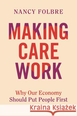 Making Care Work: Why Our Economy Should Put People First